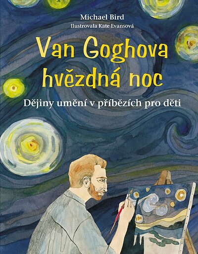 Van Goghova hvězdná noc Dějiny umění v příbězích pro dětí