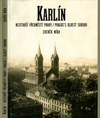 Karlín Nejstarší předměstí Prahy Prague's Oldest Suburb