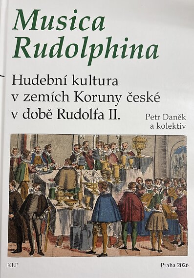 Musica Rudolphina - Hudební kultura v zemích Koruny české v době Rudolfa II. (kniha+notová příloha)