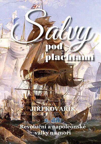 Salvy pod plachtami 2. díl Revoluční a napoleonské války na moři