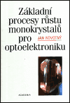 Základní procesy růstu monokrystalů