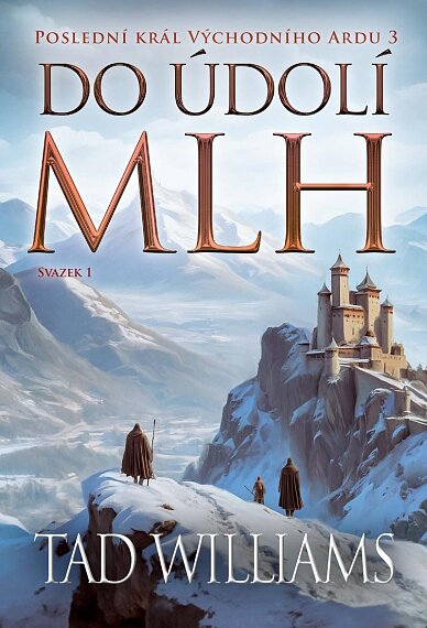 Do údolí mlh Svazek 1 (Poslední král Východního Ardu 3)