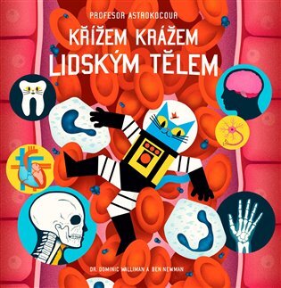 Profesor Astrokocour. Křížem krážem lidským tělem