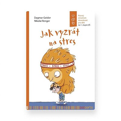 Jak vyzrát na stres. Rozvoj emočních dovedností pro děti na 1. stupni ZŠ