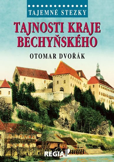 Tajemné stezky Tajnosti kraje bechyňského