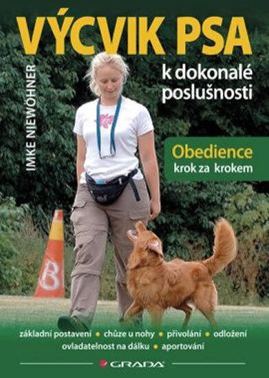 Výcvik psa k dokonalé poslušnosti Obedience krok za krokem