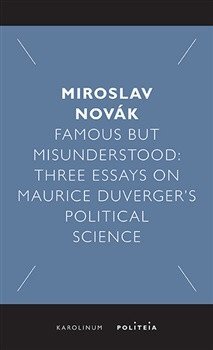 Famous but Misunderstood: Three Essays on Maurice Duverger's Political Science