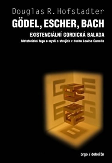 Gödel, Escher, Bach - Existenciální gordická balada: Metaforická fuga o mysli a strojích v duchu Lew