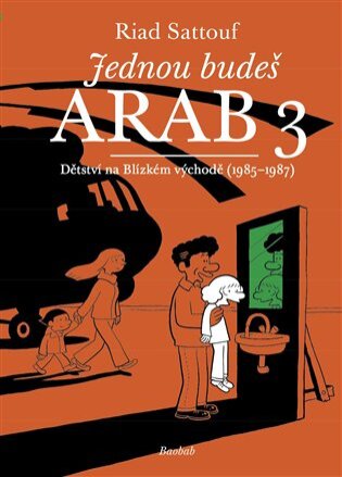 Jednou budeš Arab 3: Dětství na Blízkém východě (1985 - 1987)
