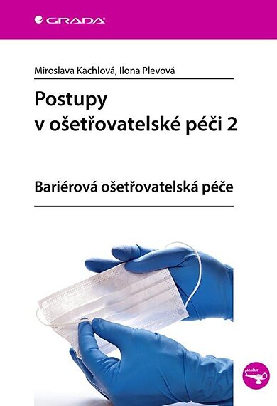 Postupy v ošetřovatelské péči 2. Bariérová ošetřovatelská péče