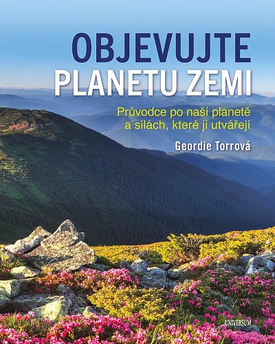 Objevujte planetu Zemi: Průvodce po naší planetě a silách, které ji utvářejí