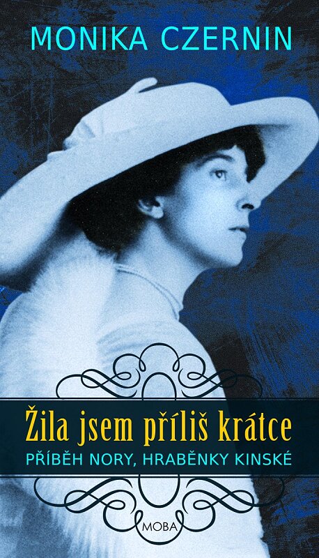 Žila jsem příliš krátce Fascinující život hraběnky Nory Kinské