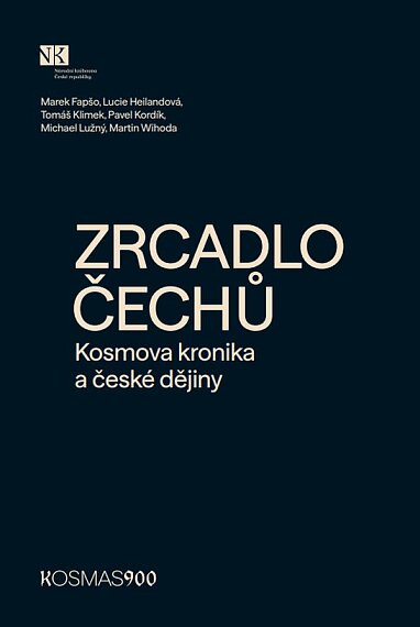 Zrcadlo Čechů. Kosmova kronika a české dějiny