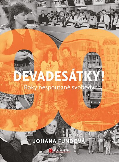 Devadesátky! Roky nespoutané svobody 2.vyd.