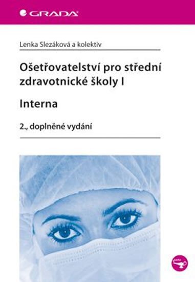 Ošetřovatelství pro střední zdravotnické školy I. Interna 2., doplněné vydání