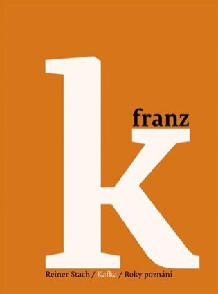 Franz Kafka 3 - Roky poznání