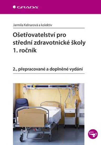 Ošetřovatelství pro střední zdravotnické školy 1.ročník /2.vydání