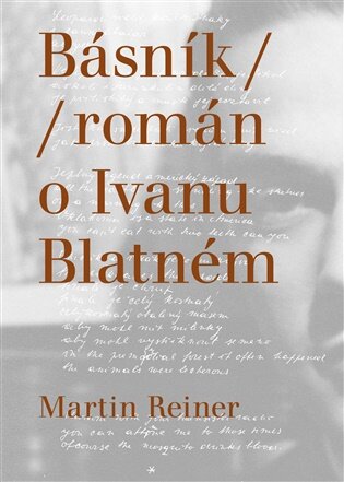 Básník/román o Ivanu Blatném