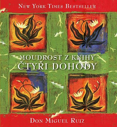Moudrost z knihy Čtyři dohody 3. vyd.