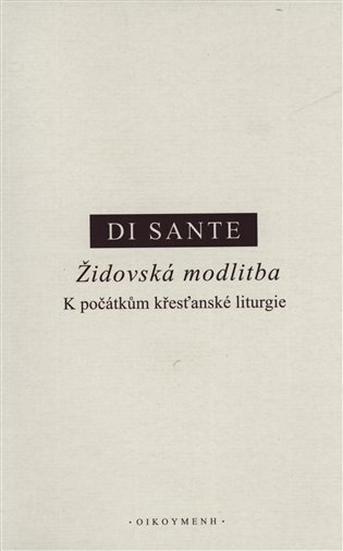 Židovská modlitba. K počátkům křesťanské liturgie