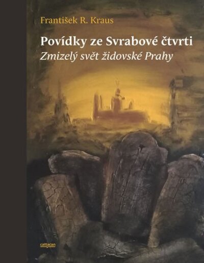 Povídky ze Svrabové čtvrti  Zmizelý svět židovské Prahy