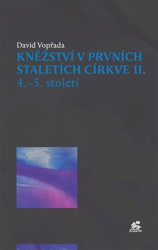 Kněžství v prvních staletích církve II. 4. - 5. století