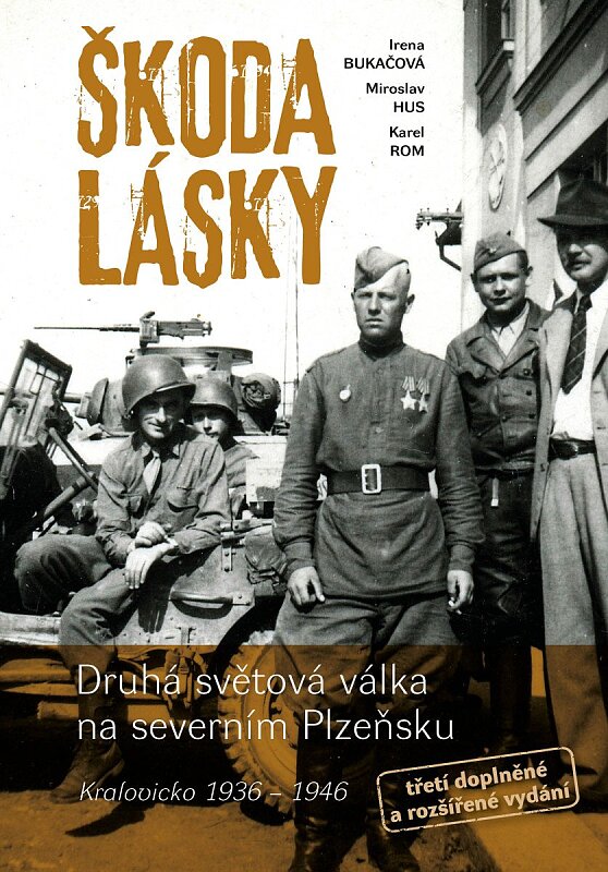 Škoda lásky Druhá světová válka na severním Plzeňsku