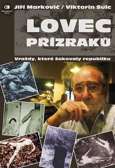 Lovec přízraků Vraždy, které šokovaly republiku