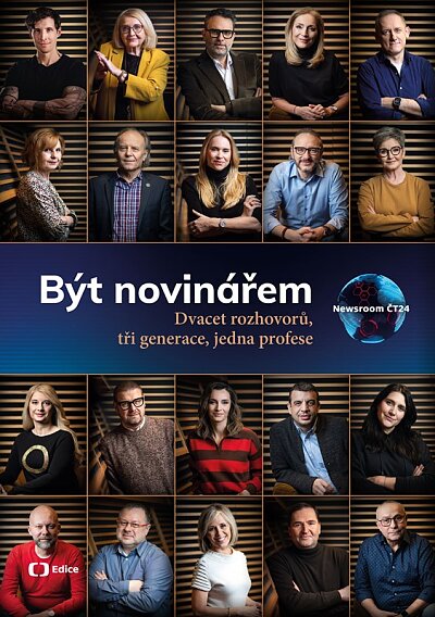 Být novinářem Dvacet rozhovorů, tři generace, jedna profese